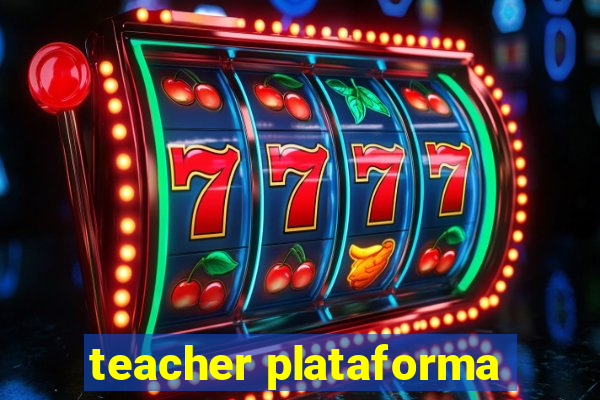 teacher plataforma